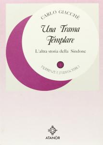 Una Trama Templare. L'altra storia della Sindone