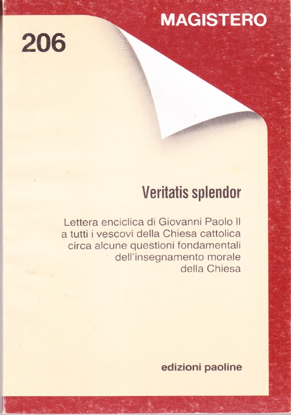 Veritatis splendor. Lettera enciclica di Giovanni Paolo II a tutti …