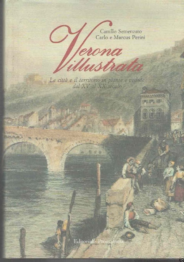 Verona illustrata. La città e il territorio in piante e …