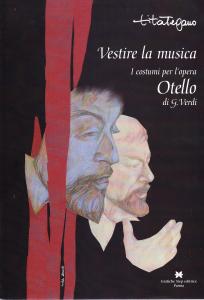 Vestire la Musica. Volume primo: I costumi per l'opera Otello …