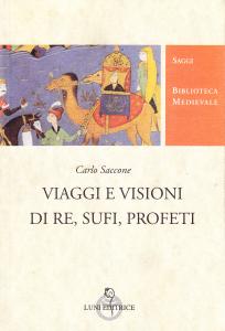Viaggi e visioni di re, sufi, profeti. Storia tematica della …