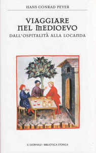 Viaggiare nel Medioevo. Dall'ospitalità alla locanda