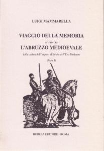 Viaggio della memoria attraverso l'Abruzzo medioevale dalla caduta dell'Impero all'inizio …