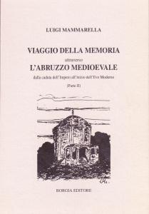 Viaggio della memoria attraverso l'Abruzzo medioevale dalla caduta dell'Impero all'inizio …