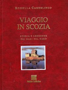 Viaggio in Scozia. Storia e Leggende dei Mari del Nord