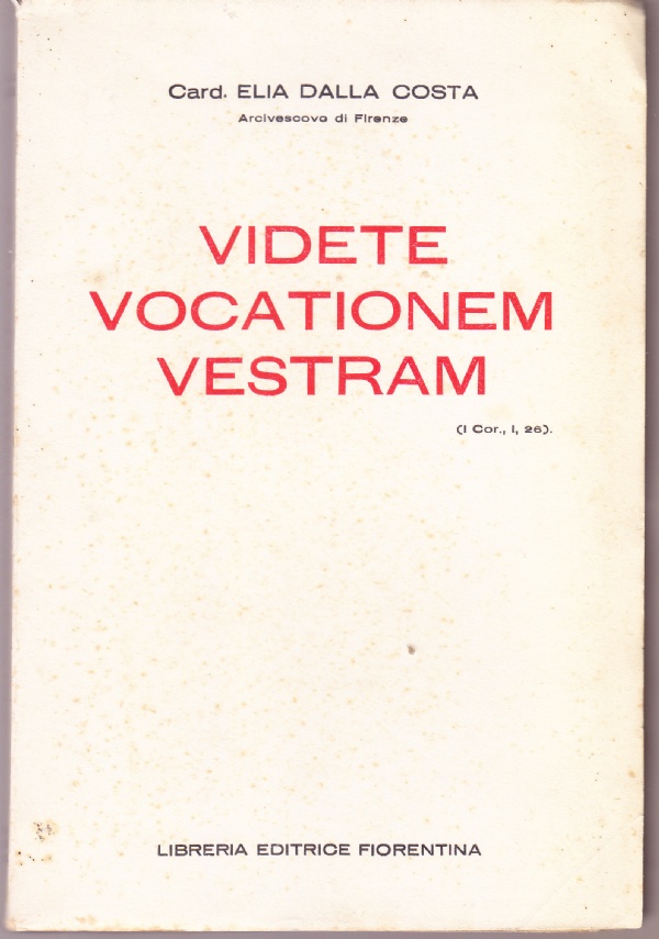 Videte vocationem vestram (I Cor., I, 26)