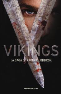 Vikings. La saga di Ragnarr Lodbrok