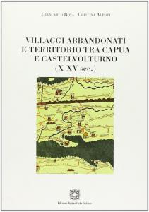 Villaggi abbandonati e territorio tra Capua e Castelnuovo (X-XV sec.)