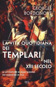 Vita quotidiana dei templari nel XIII secolo. Le avventure di …