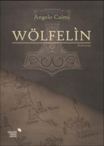 Wölfelìn. Romanzo storico medievale