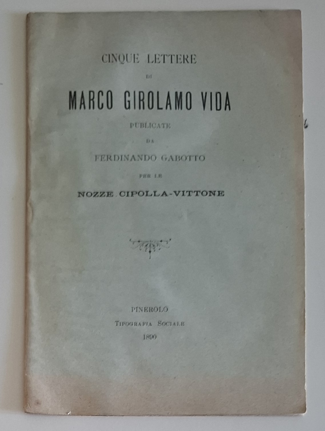 Cinque Lettere di Marco Girolamo Vida publicate da Ferdinando Gabotto …