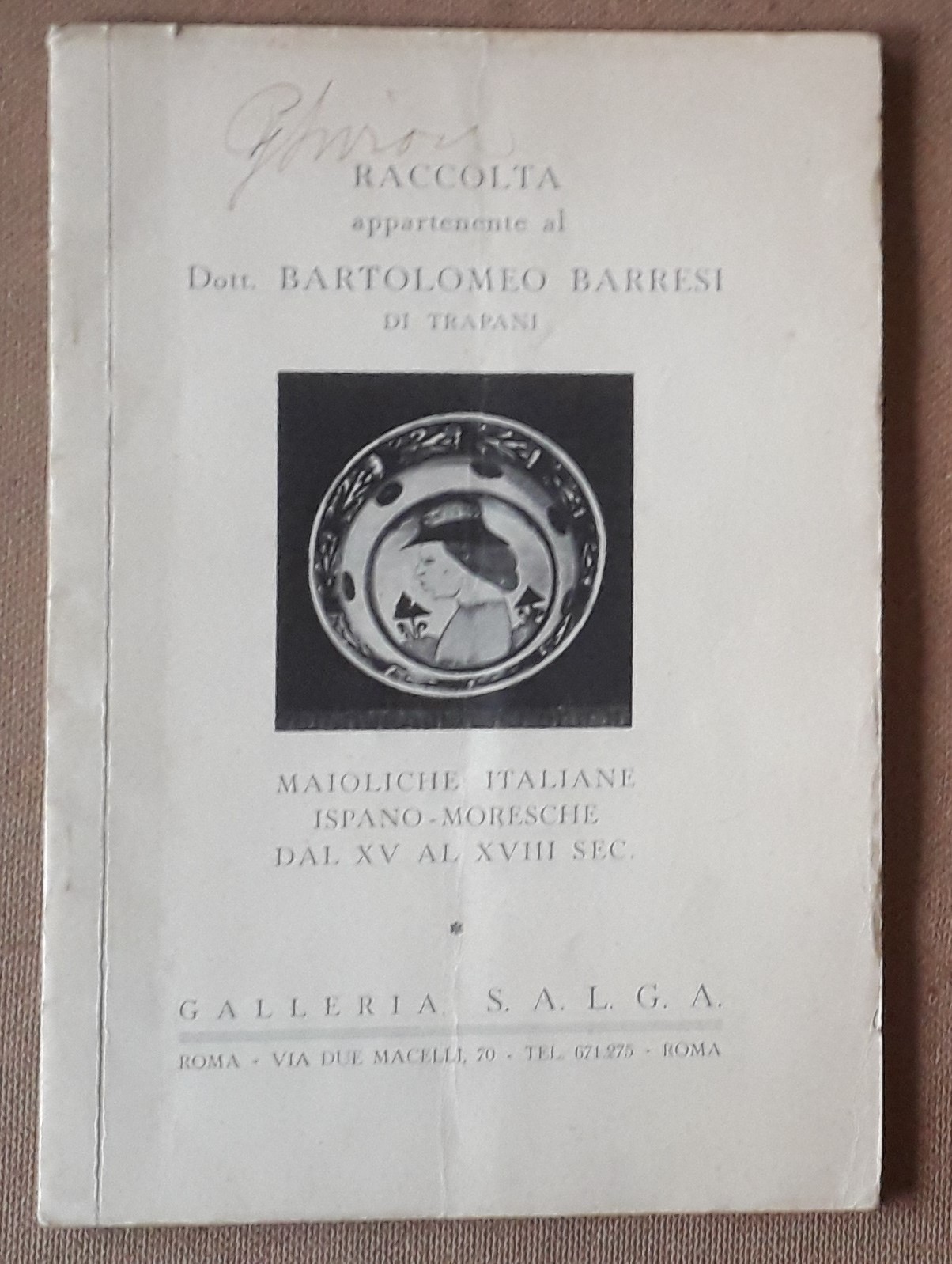 Raccolta appartenente al Dott. Bartolomeo Barresi di Trapani. Maioliche italiane …