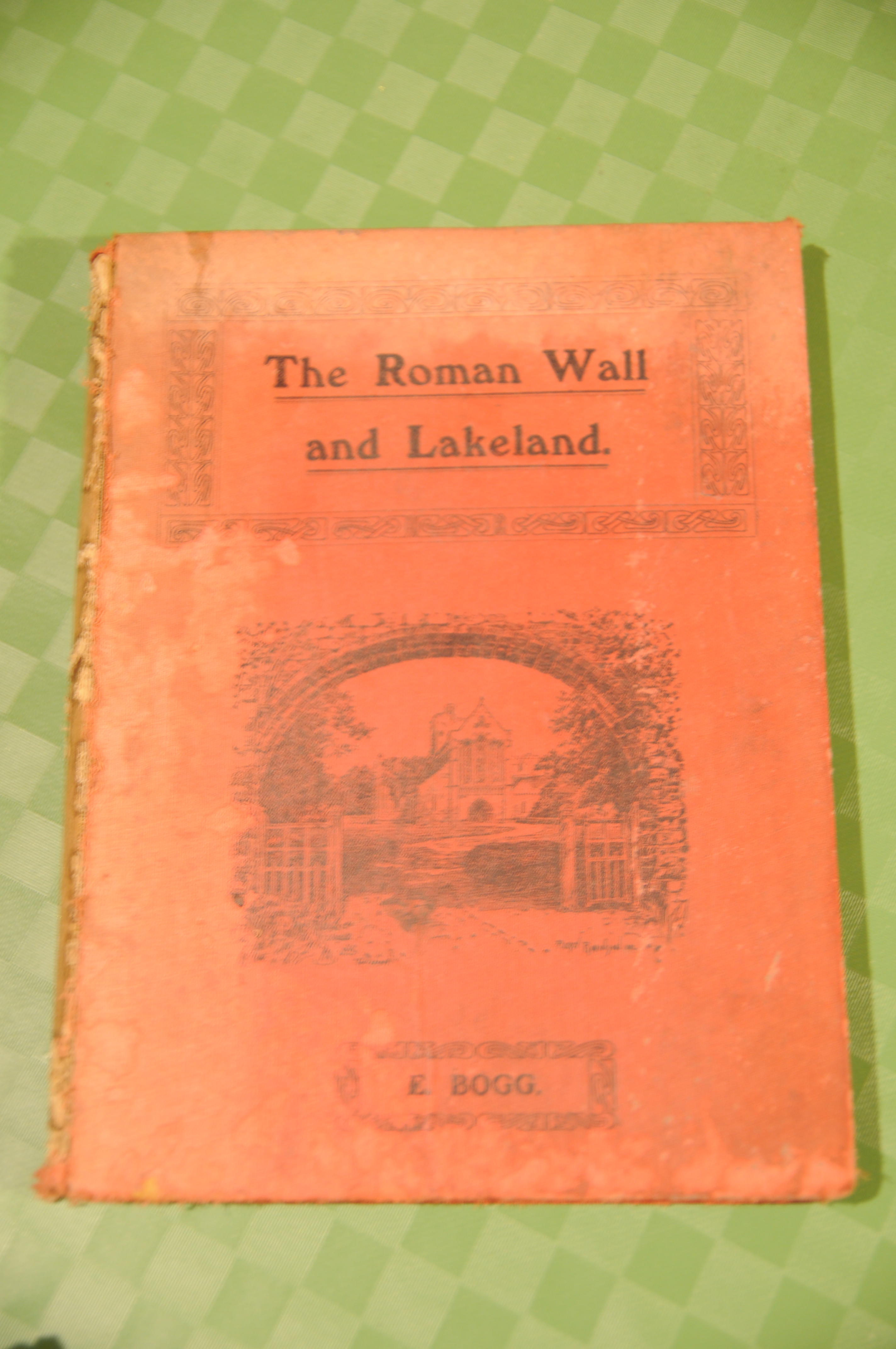 a thousand miles of wandering along THE ROMAN WALL old …