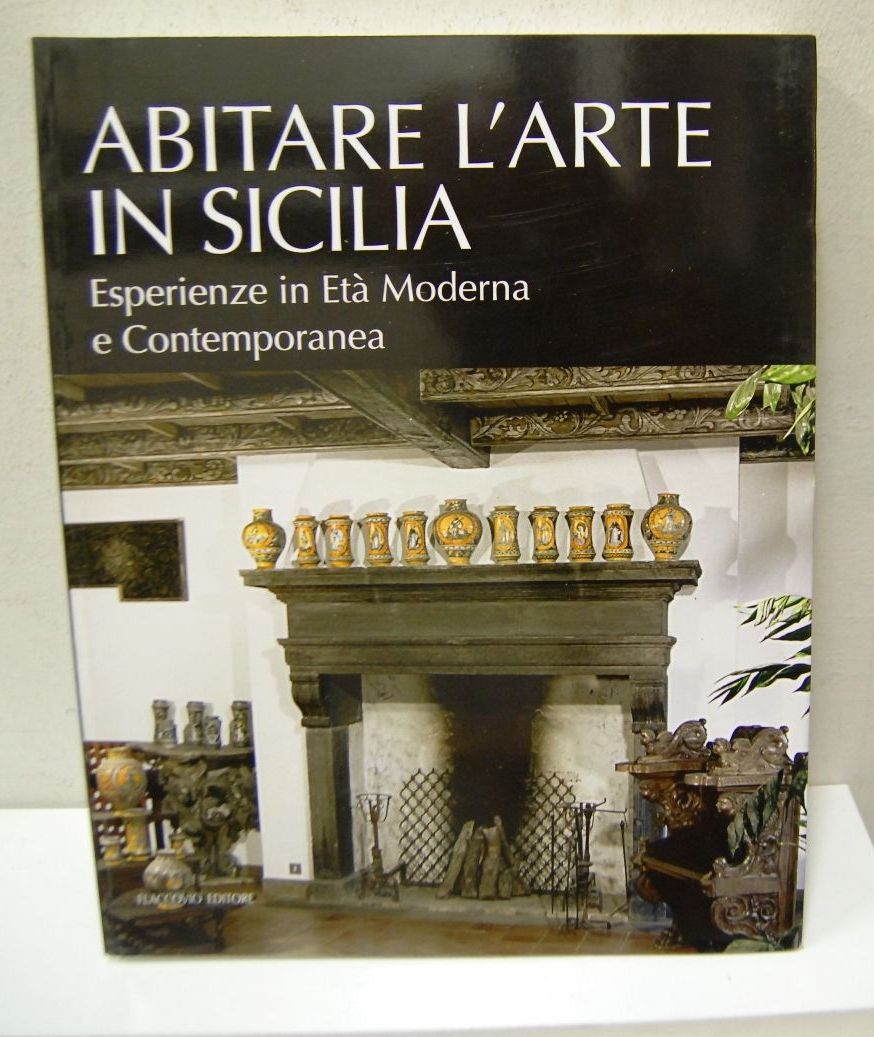 Abitare l'Arte in Sicilia, Esperienze in Età Moderna e Contemporanea