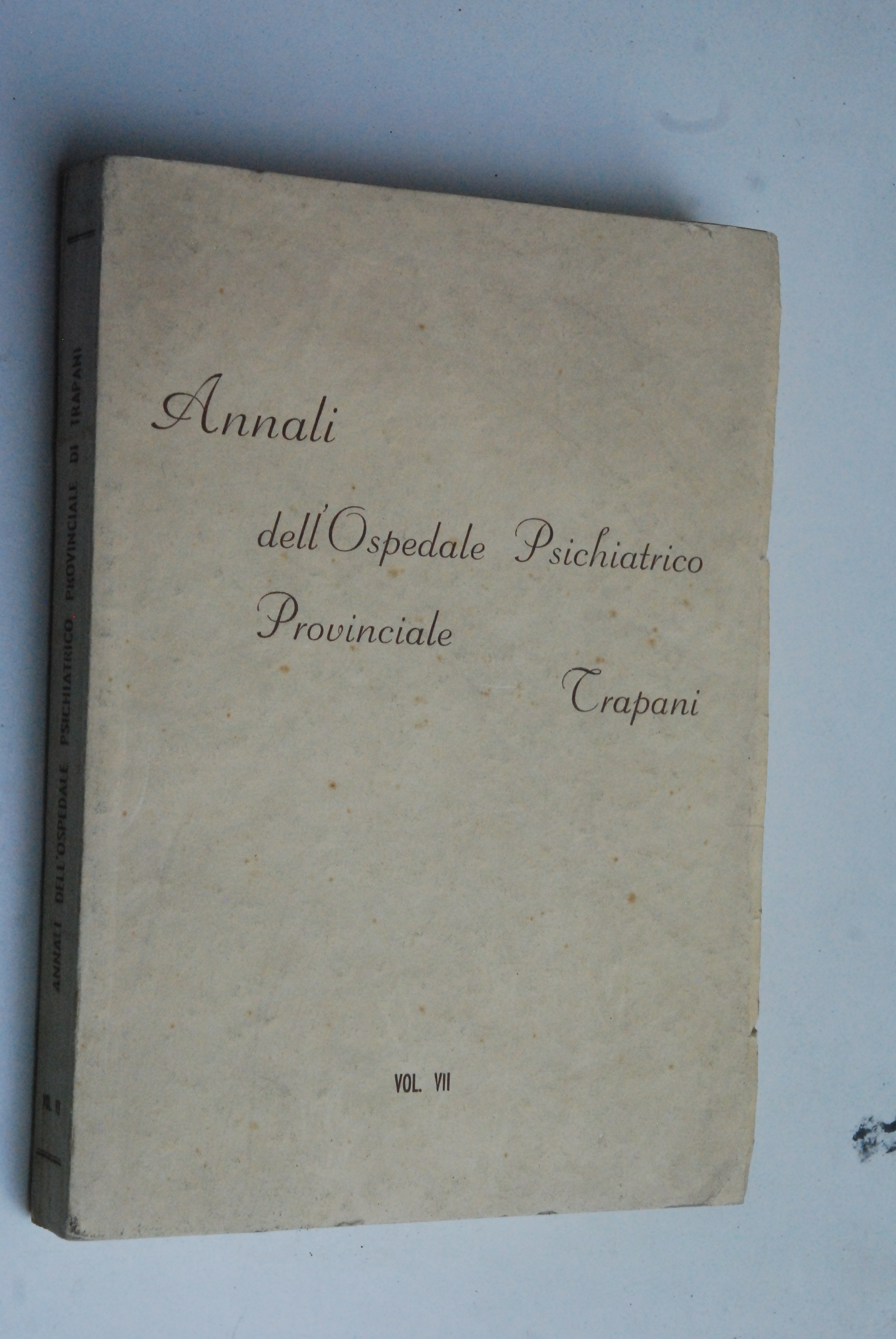 annali dell'ospedale psichiatrico provinciale trapani vol. VII NUOVO (allegate due …
