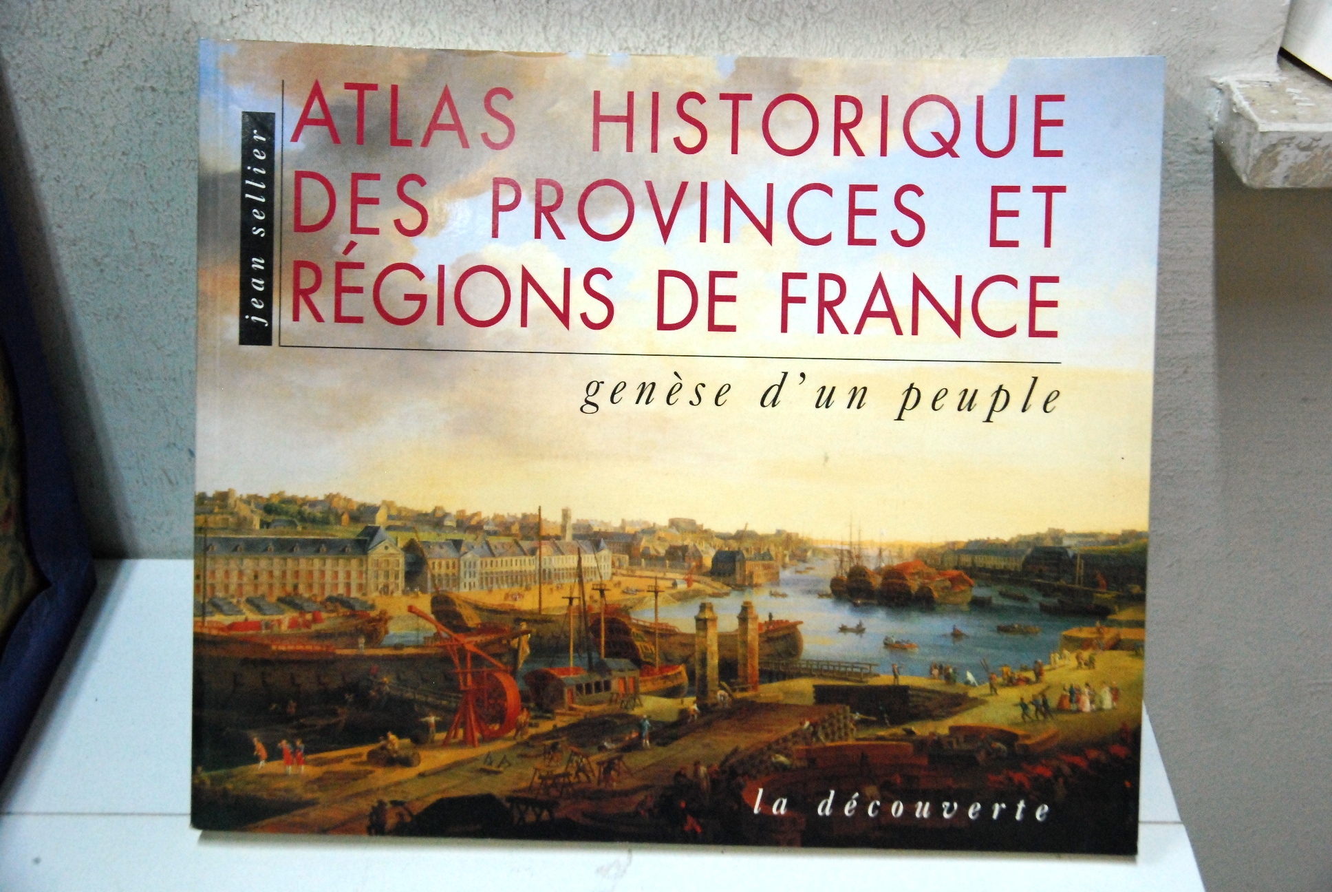 atlas historique des provinces et regions de france genese d'un …