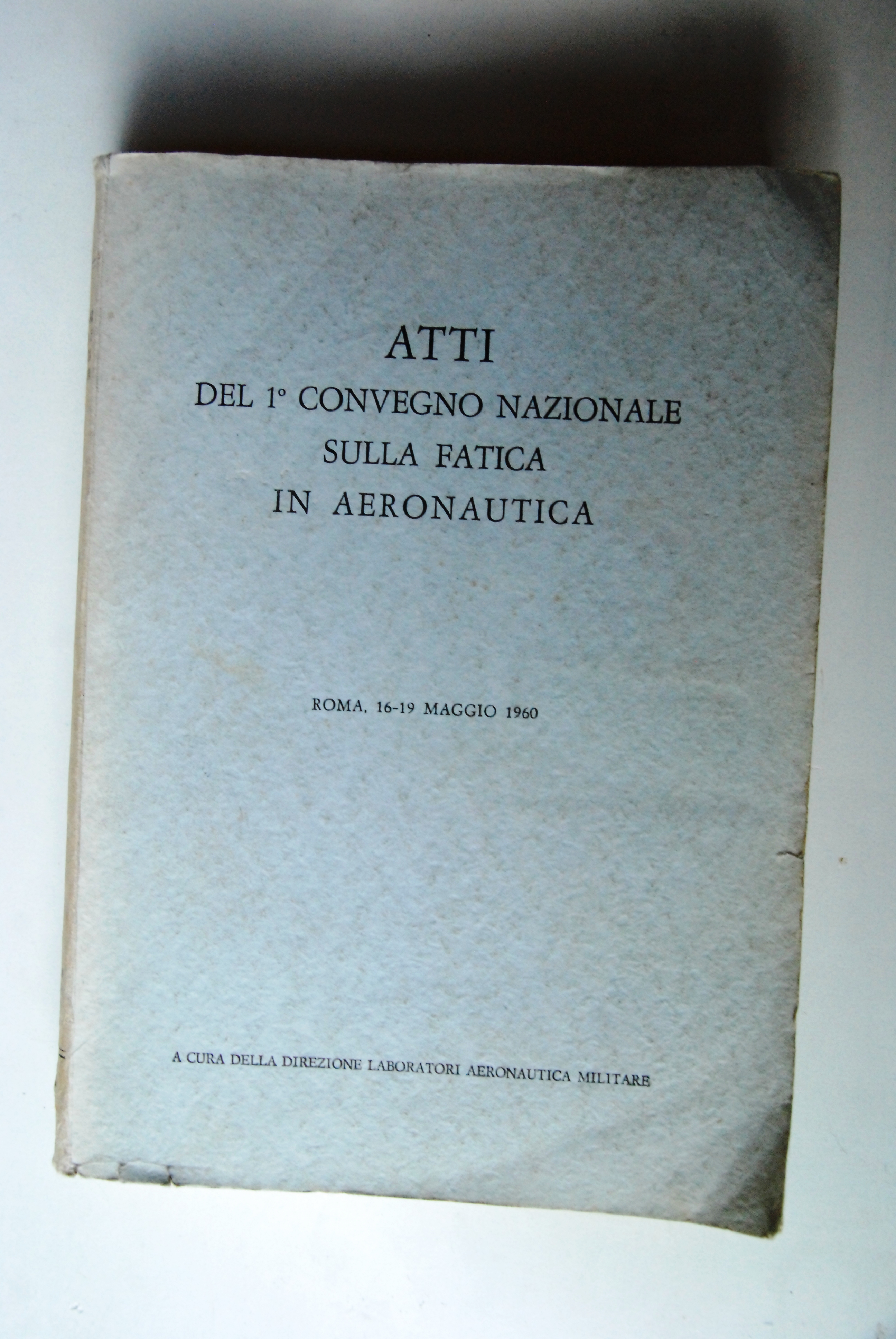 atti del 1^ convegno nazionale sulla fatica in aeronautica NUOVO