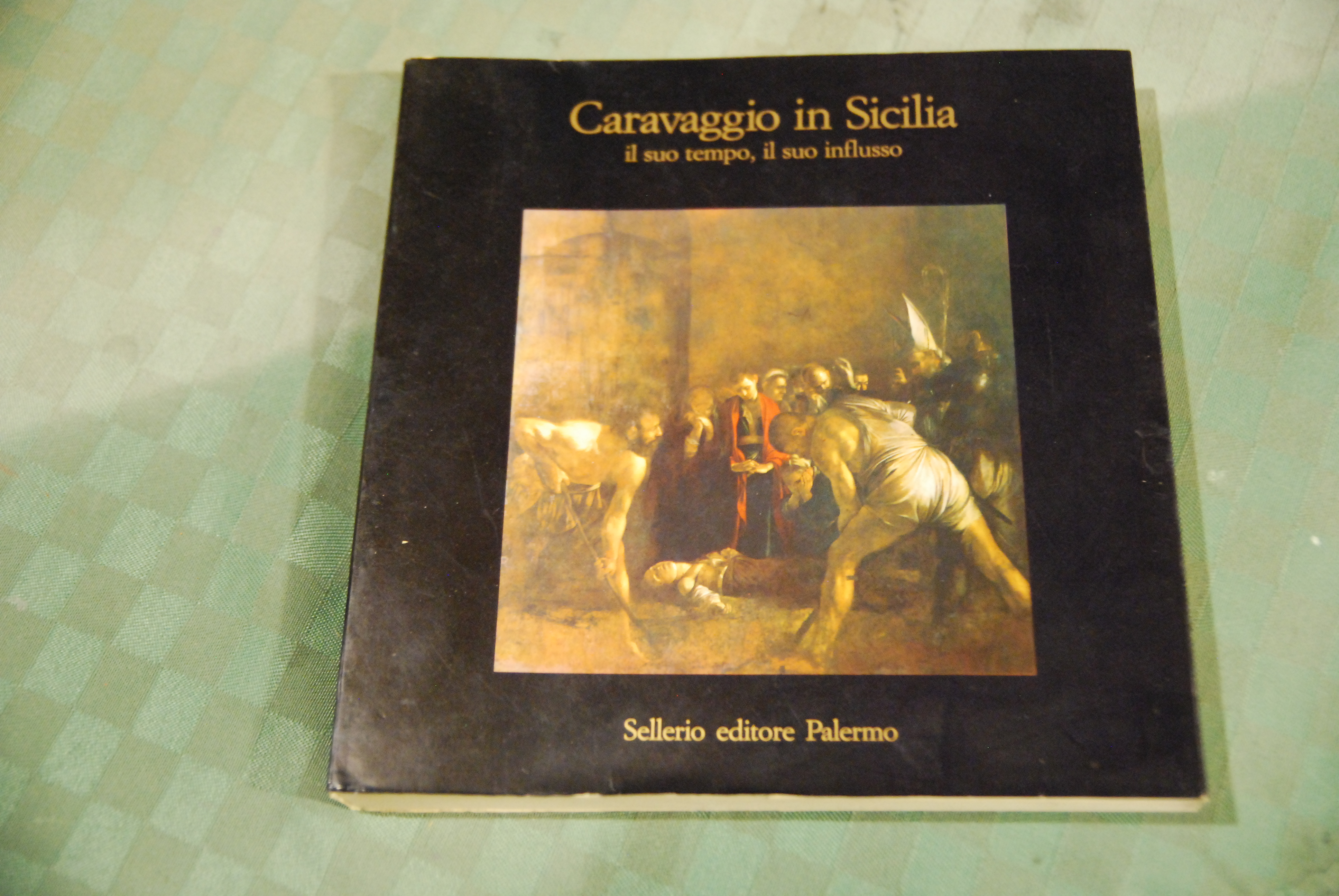 CARAVAGGIO IN SICILIA il suo tempo il suo influsso