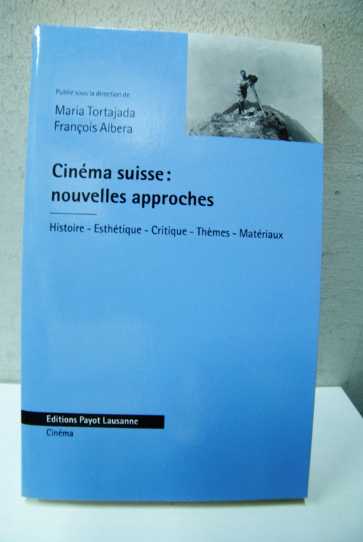 Cinema suisse nouvelles approches histoire esthetique critique themes materiaux