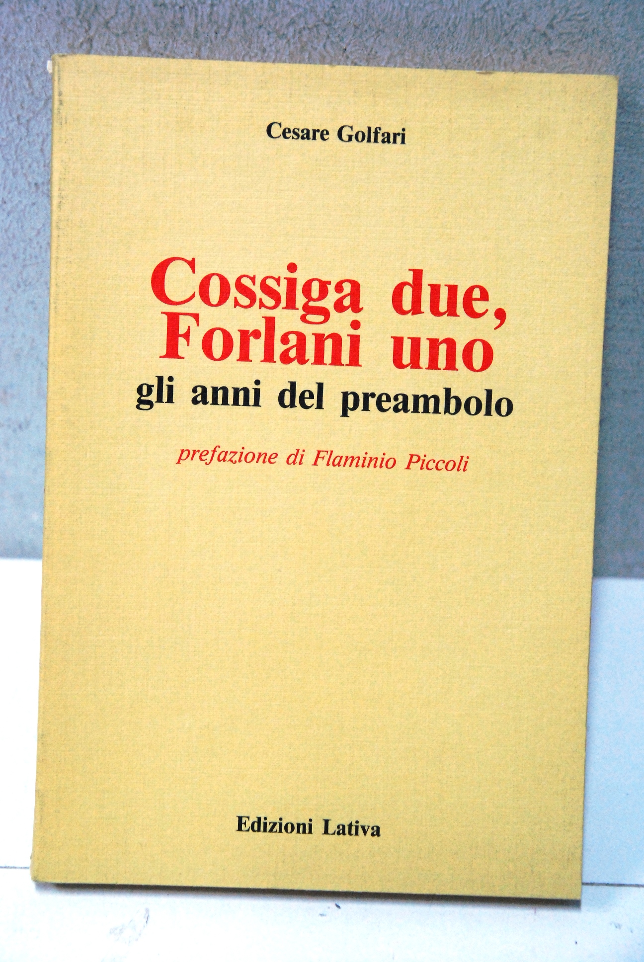 cossiga due forlani uno gli anni del preambolo NUOVO
