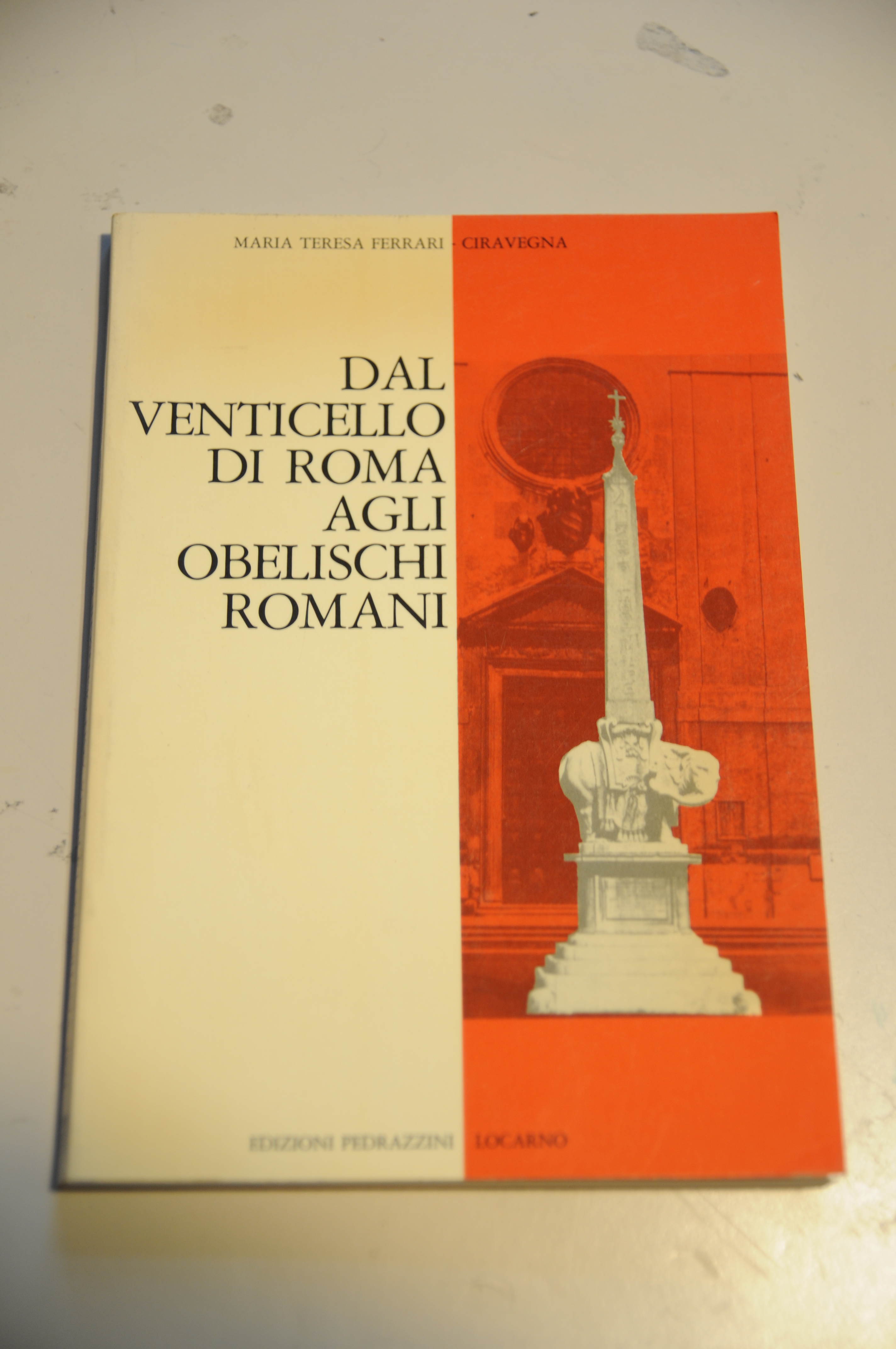 dal venticello di roma agli obelischi romani NUOVISSIMO