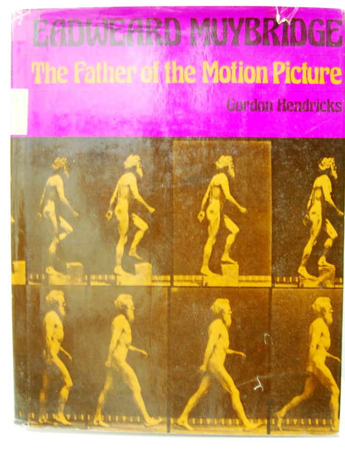 Eadweard muybridge the father of the motion picture