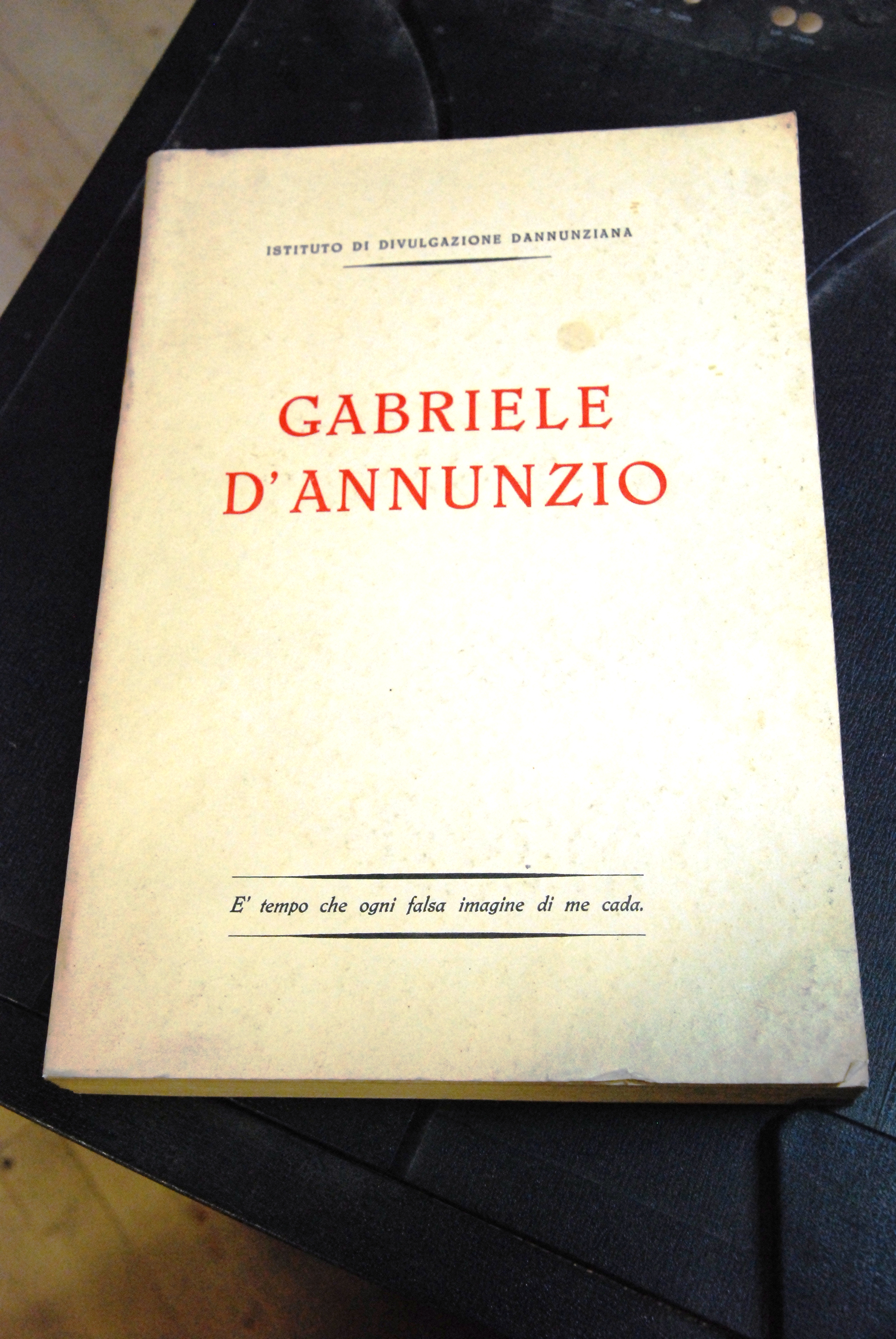 gabriele d'annunzio è tempo che ogni falsa immagine di me …
