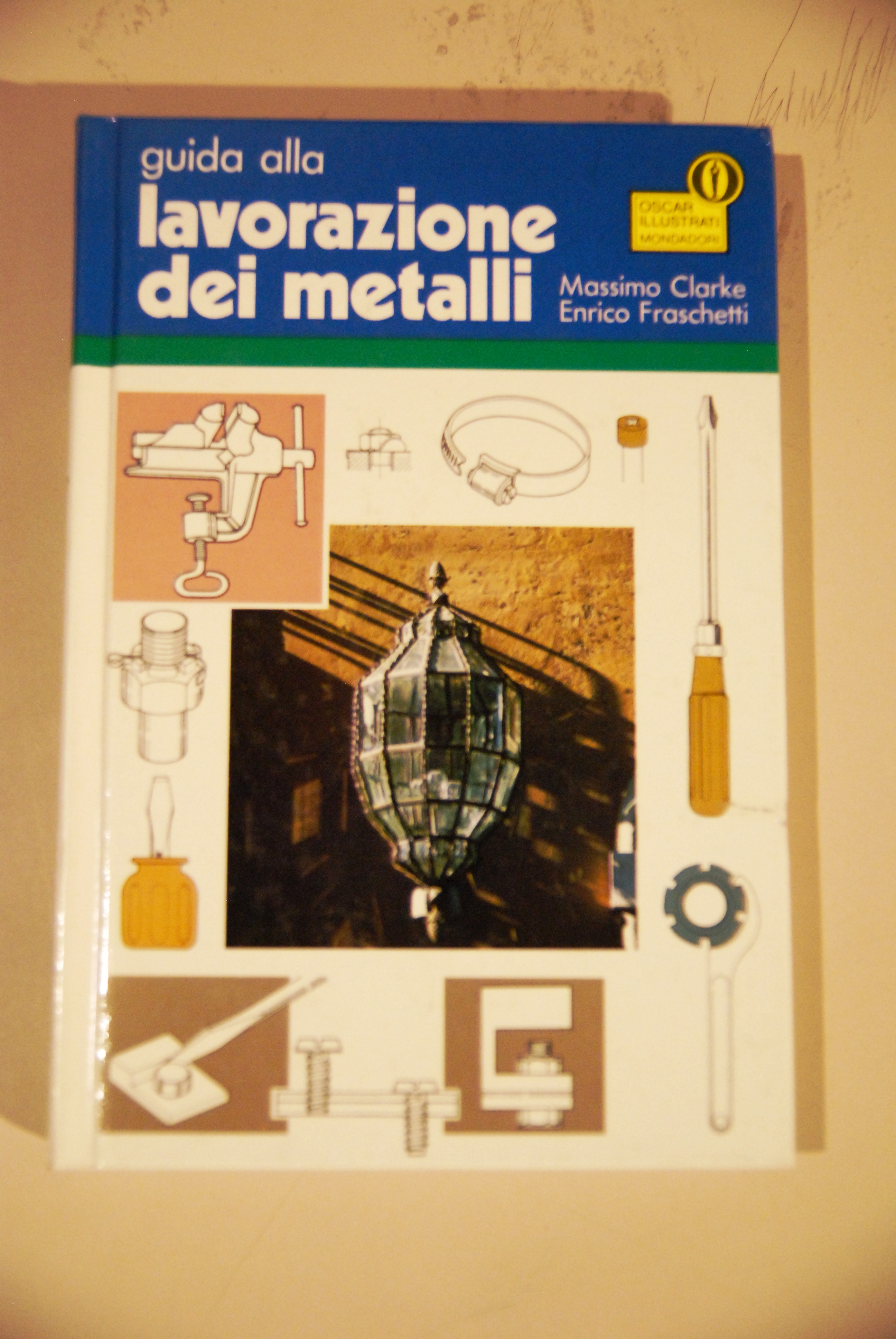 GUIDA ALLA LAVORAZIONE DEI METALLI NUOVISSIMO