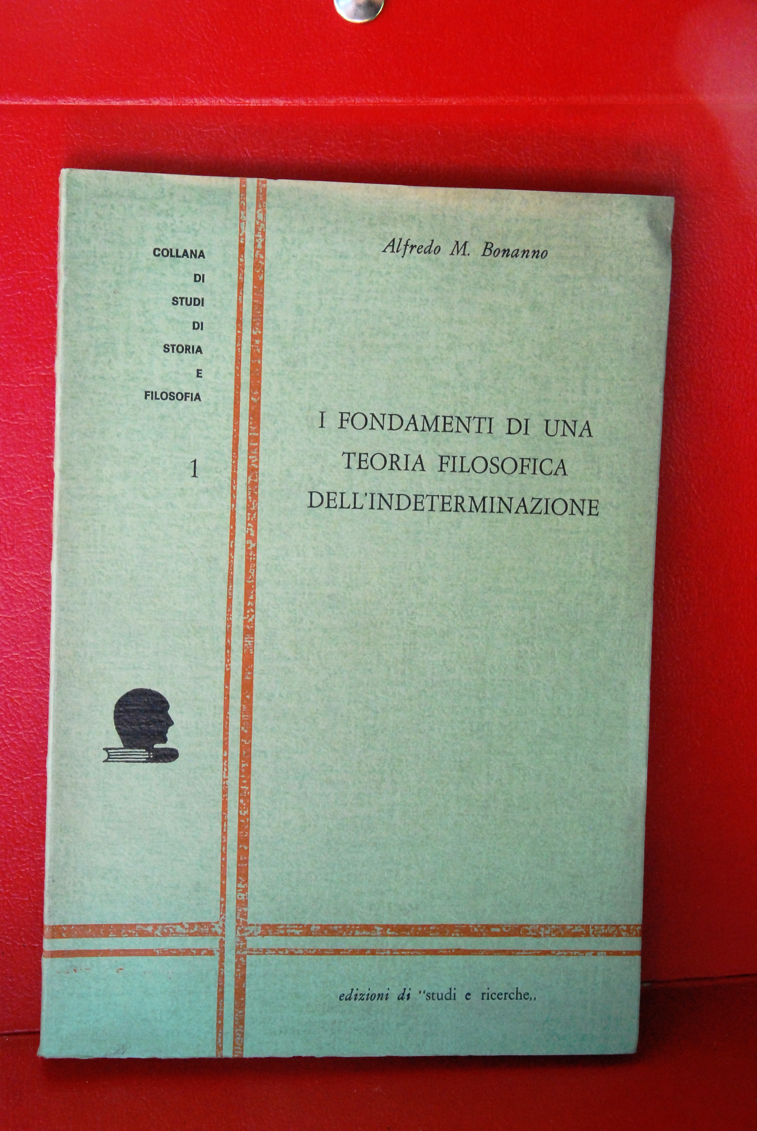 I FONDAMENTI DI UNA TEORIA FILOSOFICA DELL'INDETERMINAZIONE 1 ed. NUOVO