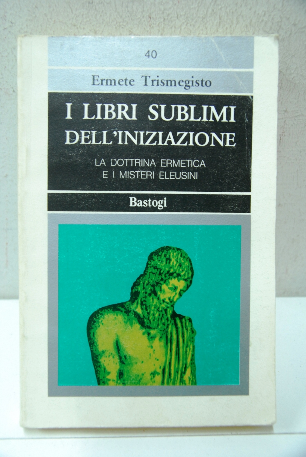 I libri sublimi dell'iniziazione, la dottrina ermeneutica e i misteri …