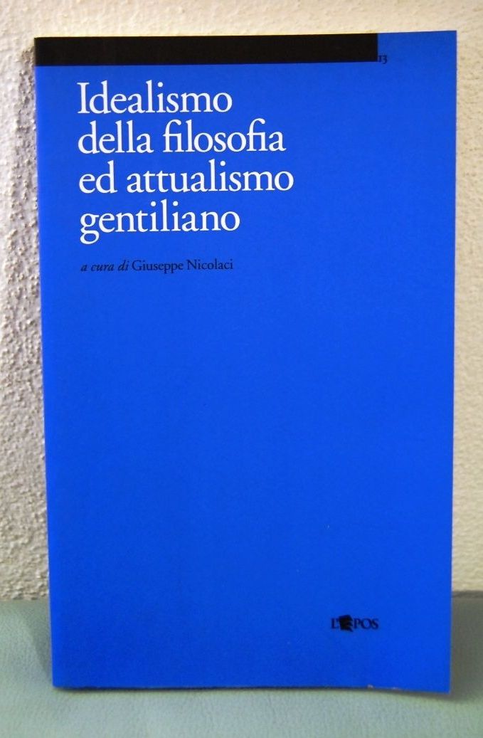 Idealismo della filosofia e attualismo Gentiliano