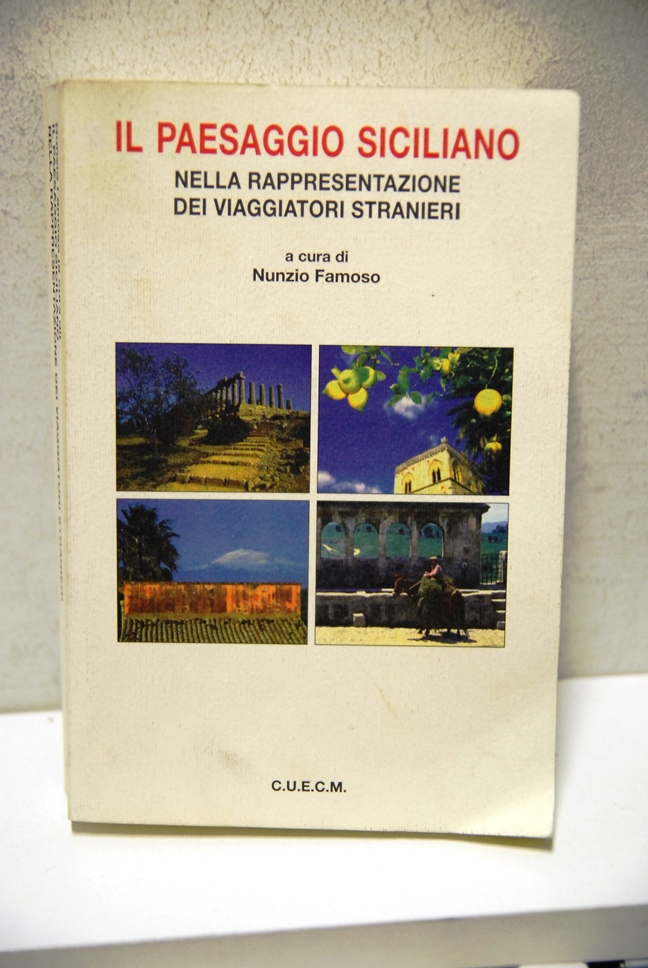 Il Paesaggio Siciliano nella rappresentazione dei viaggiatori stranieri - CUECM