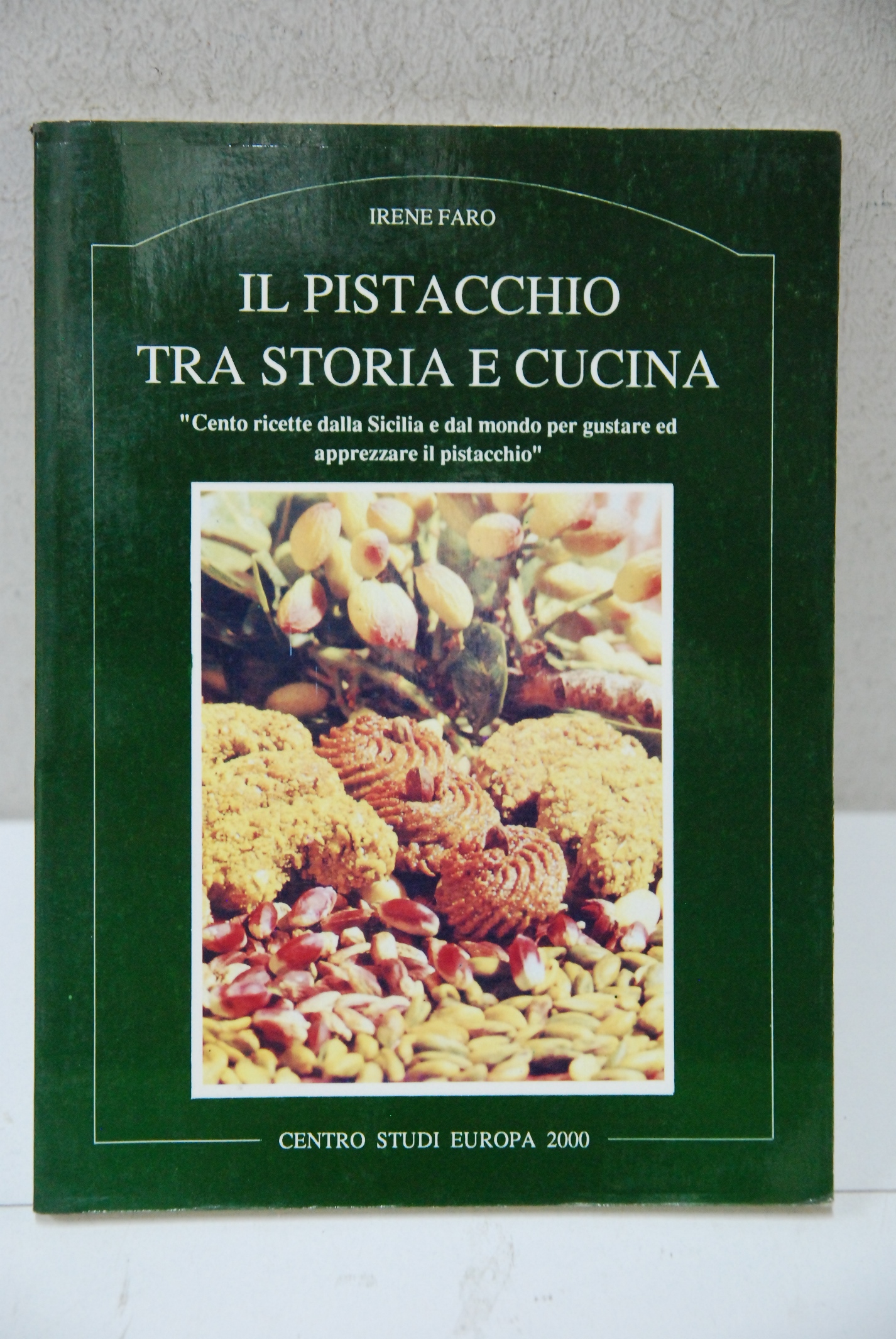il pistacchio tra storia e cucina - centro studi europa …