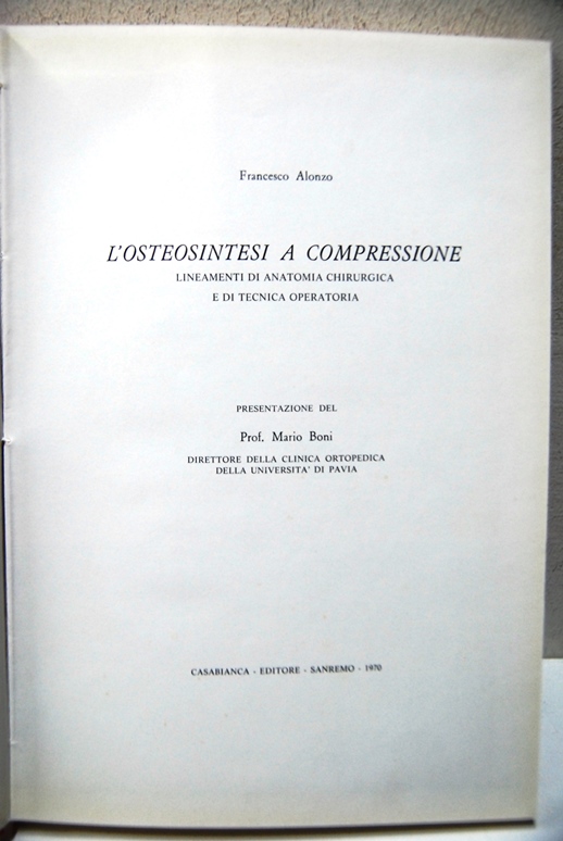 L'Osteosintesi a compressione, lineamenti di Anatomia Chirurgica e di Tecnica …