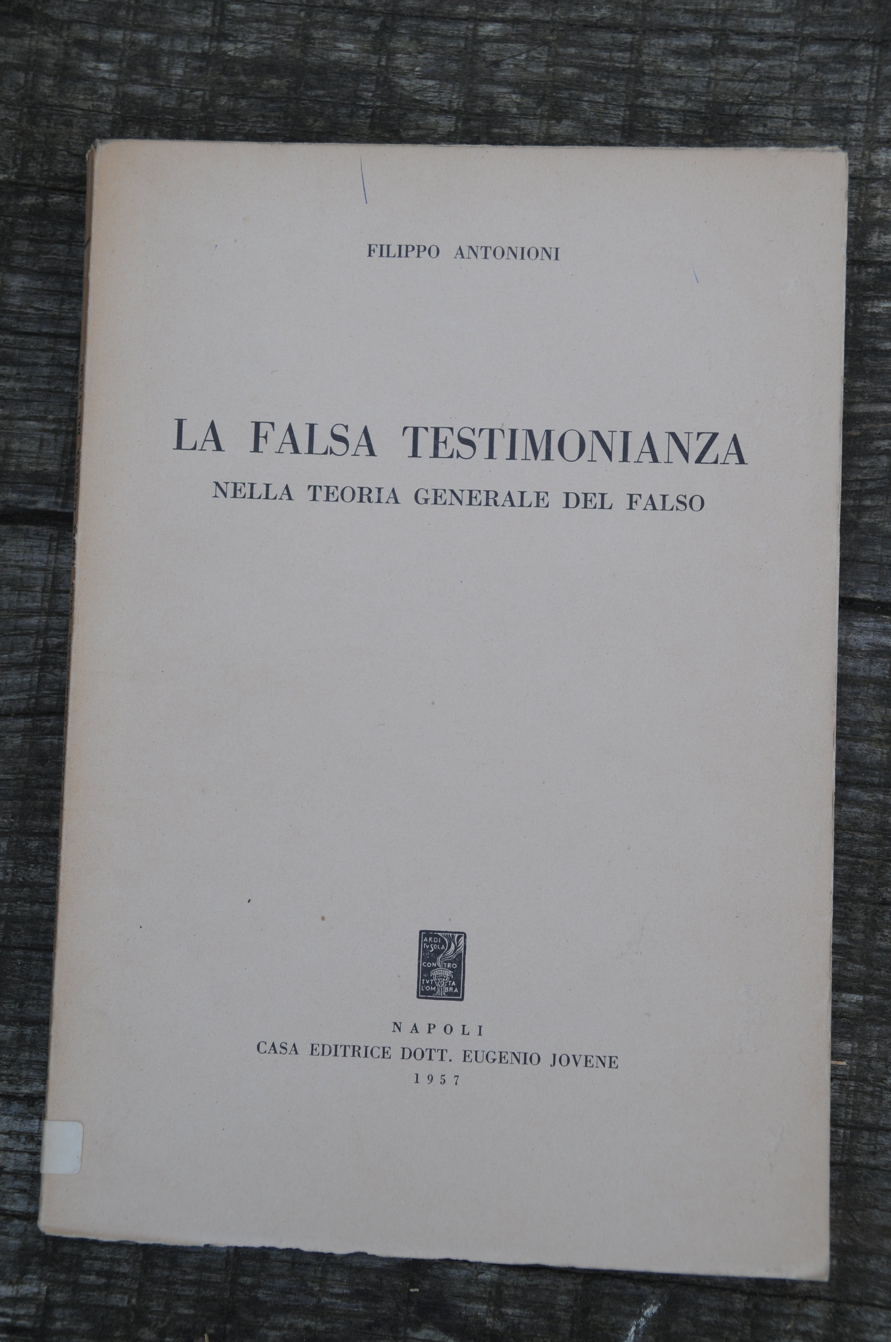 la falsa testimonianza nella teoria generale del falso NUOVISSIMO