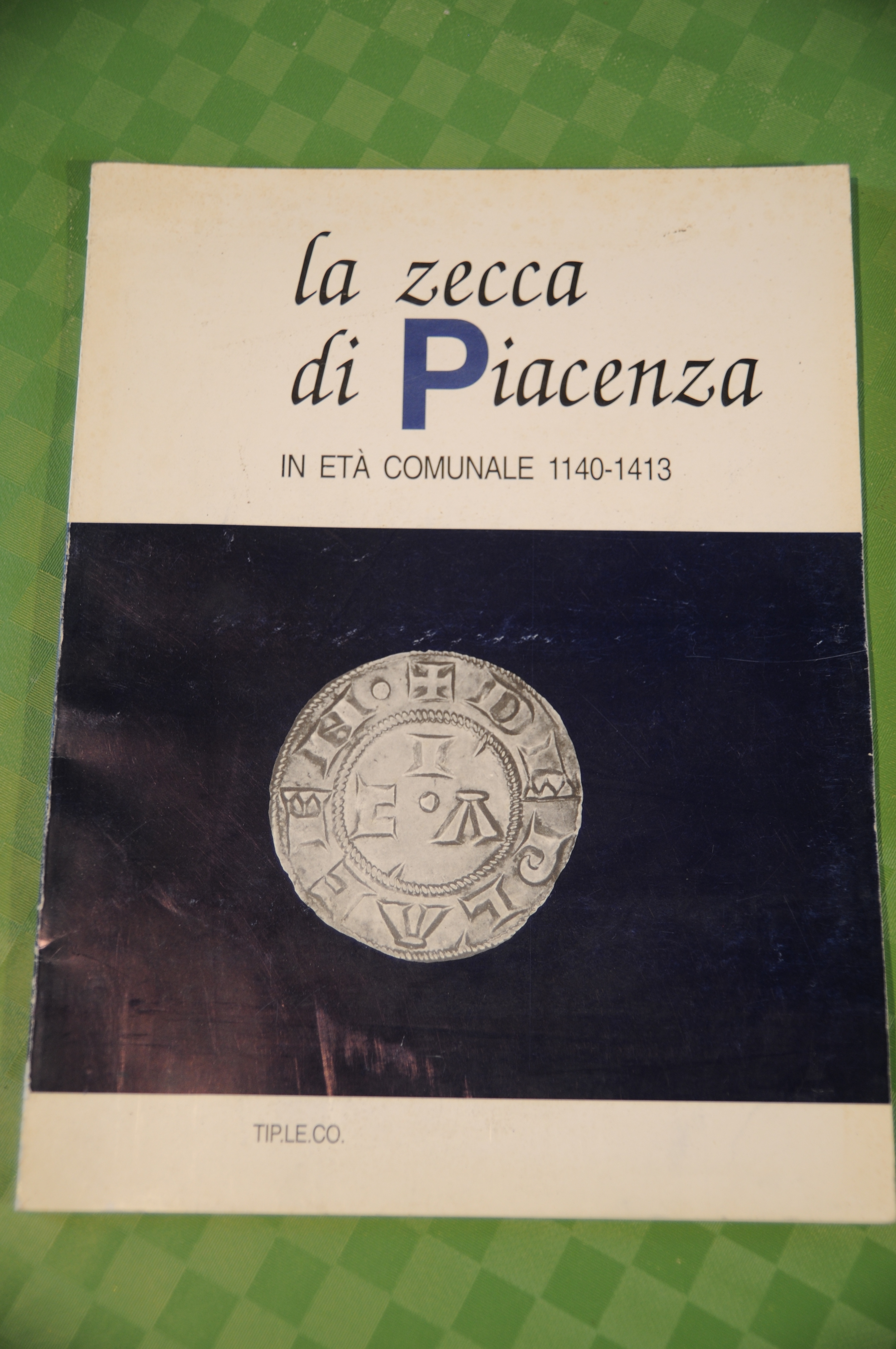 LA ZECCA DI PIACENZA in età eta' comunale 1140-1413