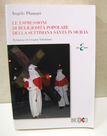 le espressioni di religiosità popolare della settimana santa in Sicilia …