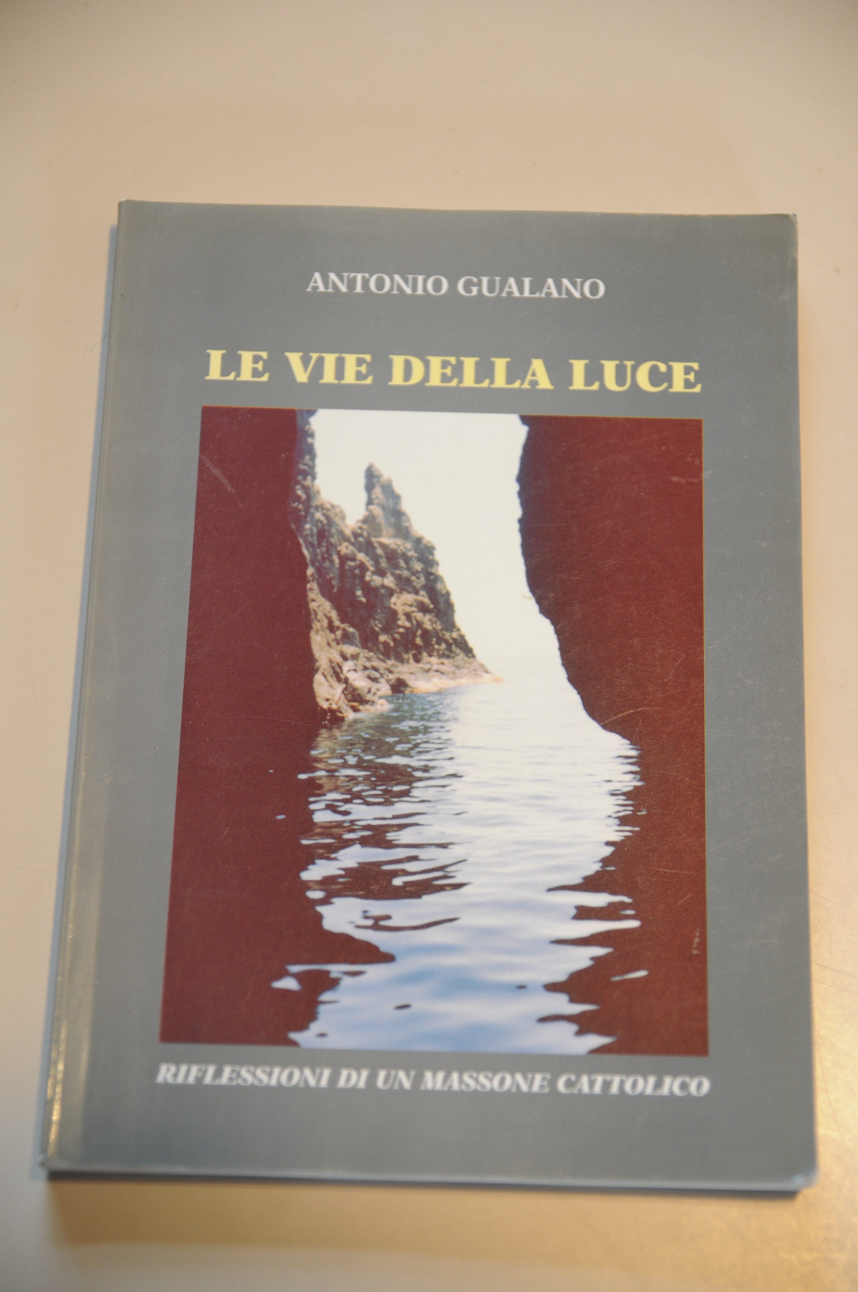 le vie della luce riflessioni di un massone cattolico NUOVISSIMO