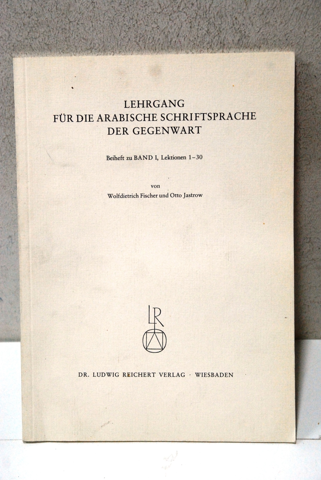 lehrgang fur die arabische schriftsprache der gegenwart band I lektionen …