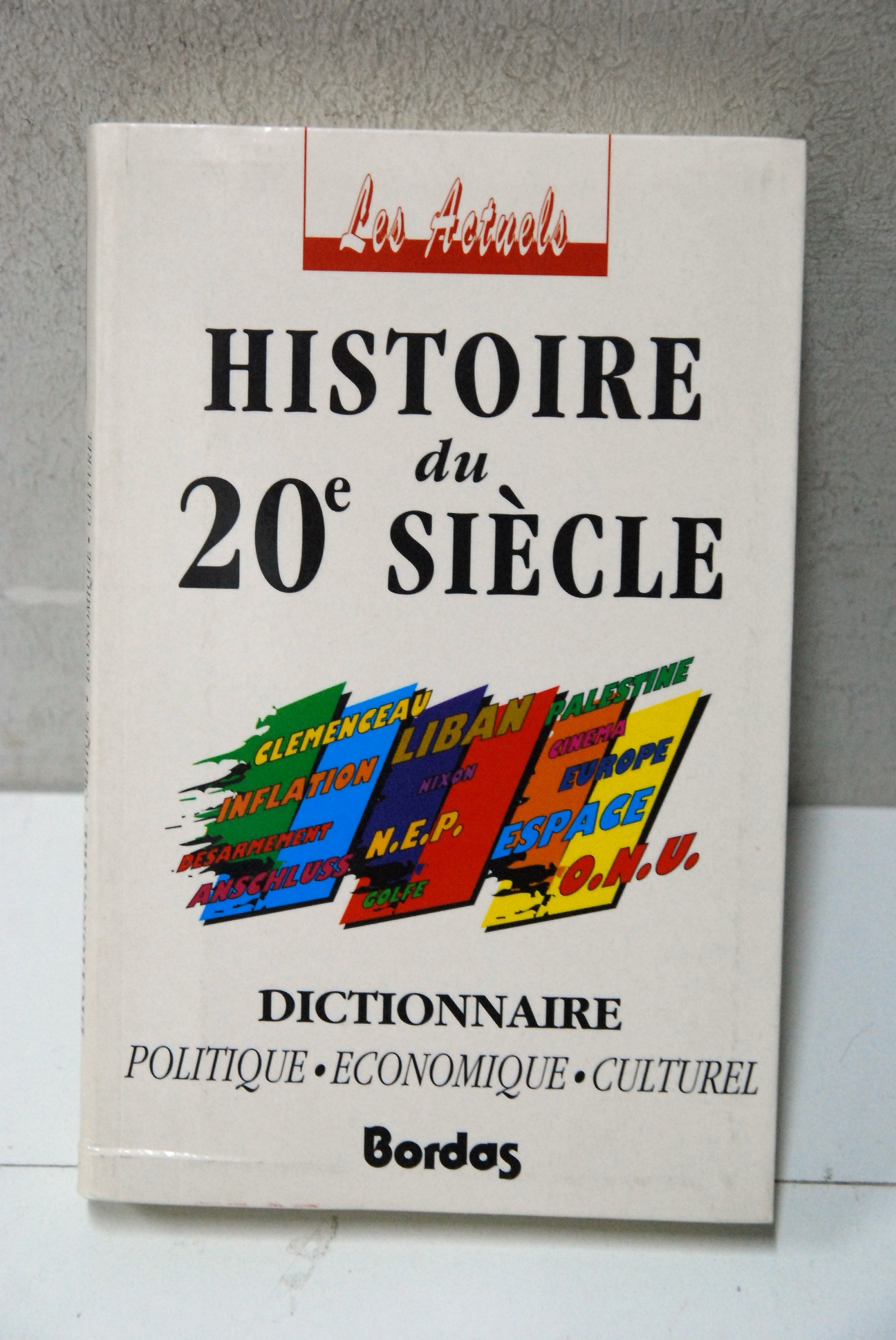 les actuels dictionnaire histoire du 20 20e siecle