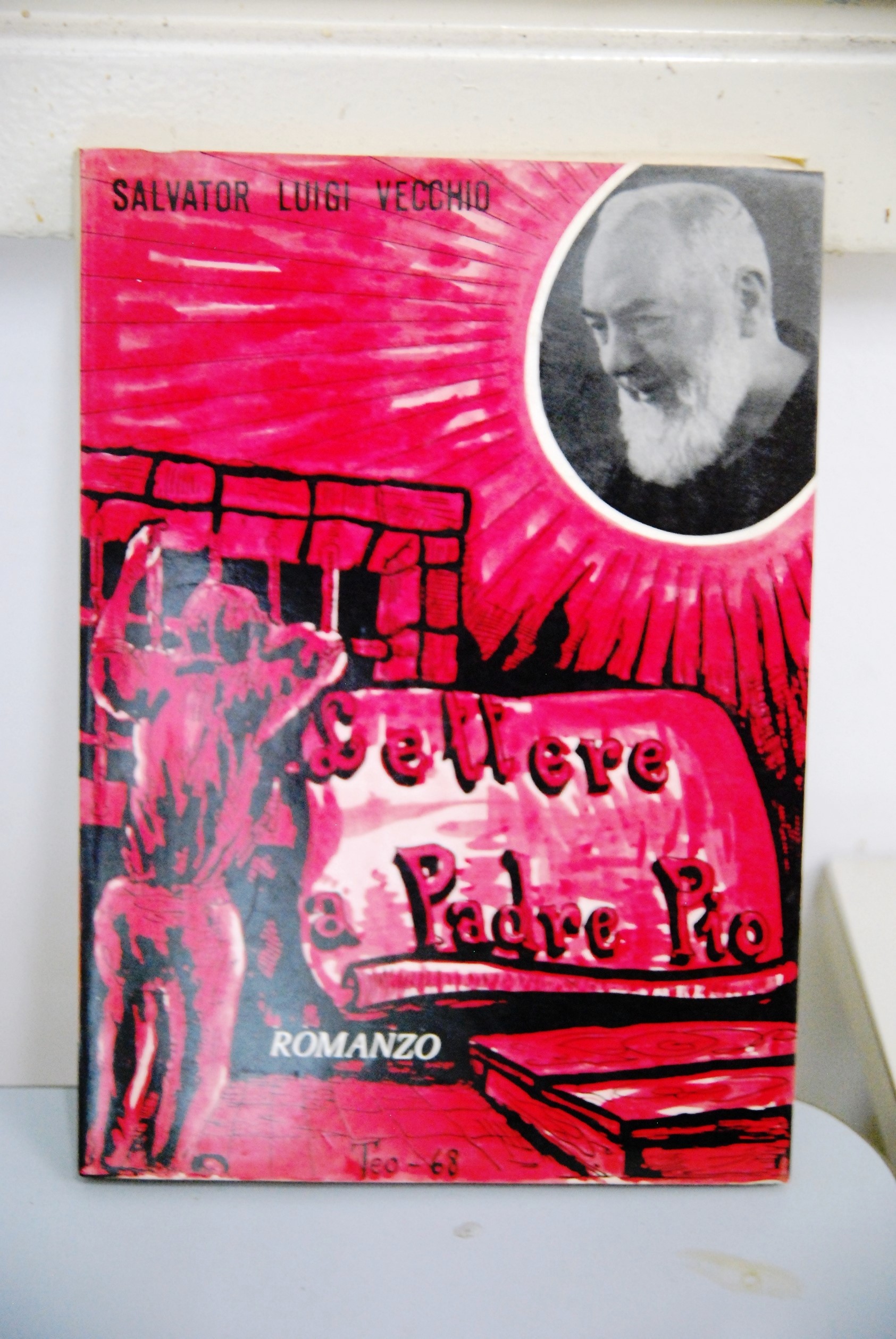 lettere a padre pio CON DEDICA E FIRMA AUTOGRAFATA dall'autore