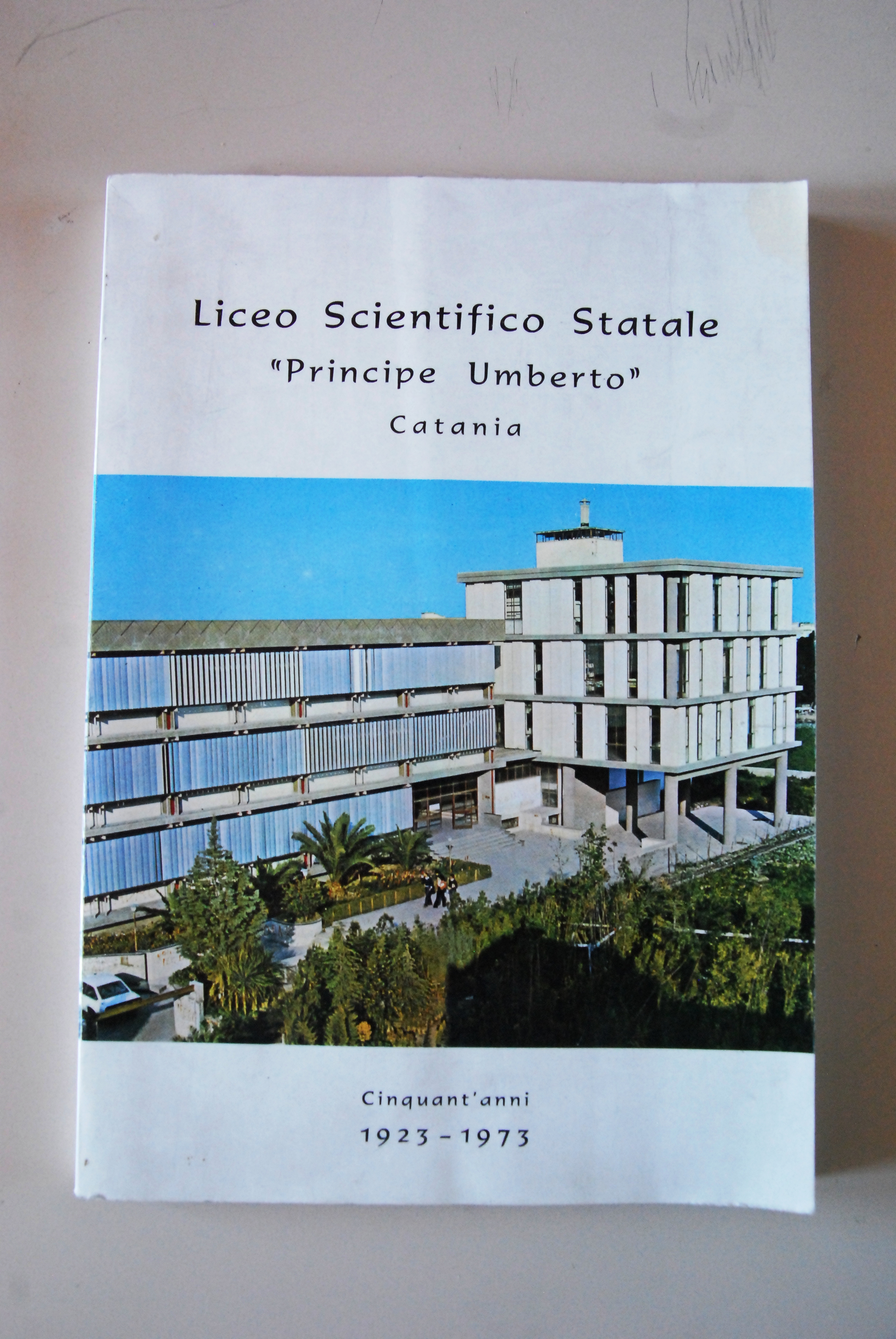 liceo scientifico statale principe umberto catania cinquant'anni 1923 1973 NUOVO