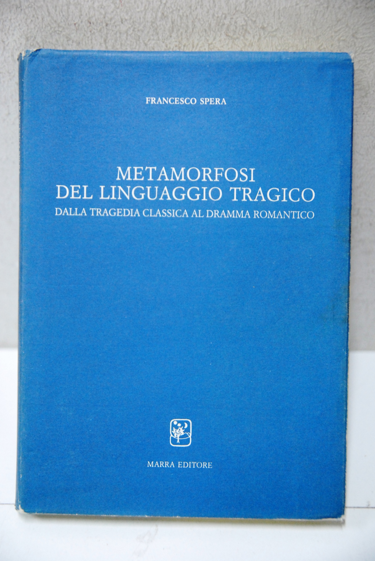 metamorfosi del linguaggio tragico dalla tragedia classica al dramma romantico …