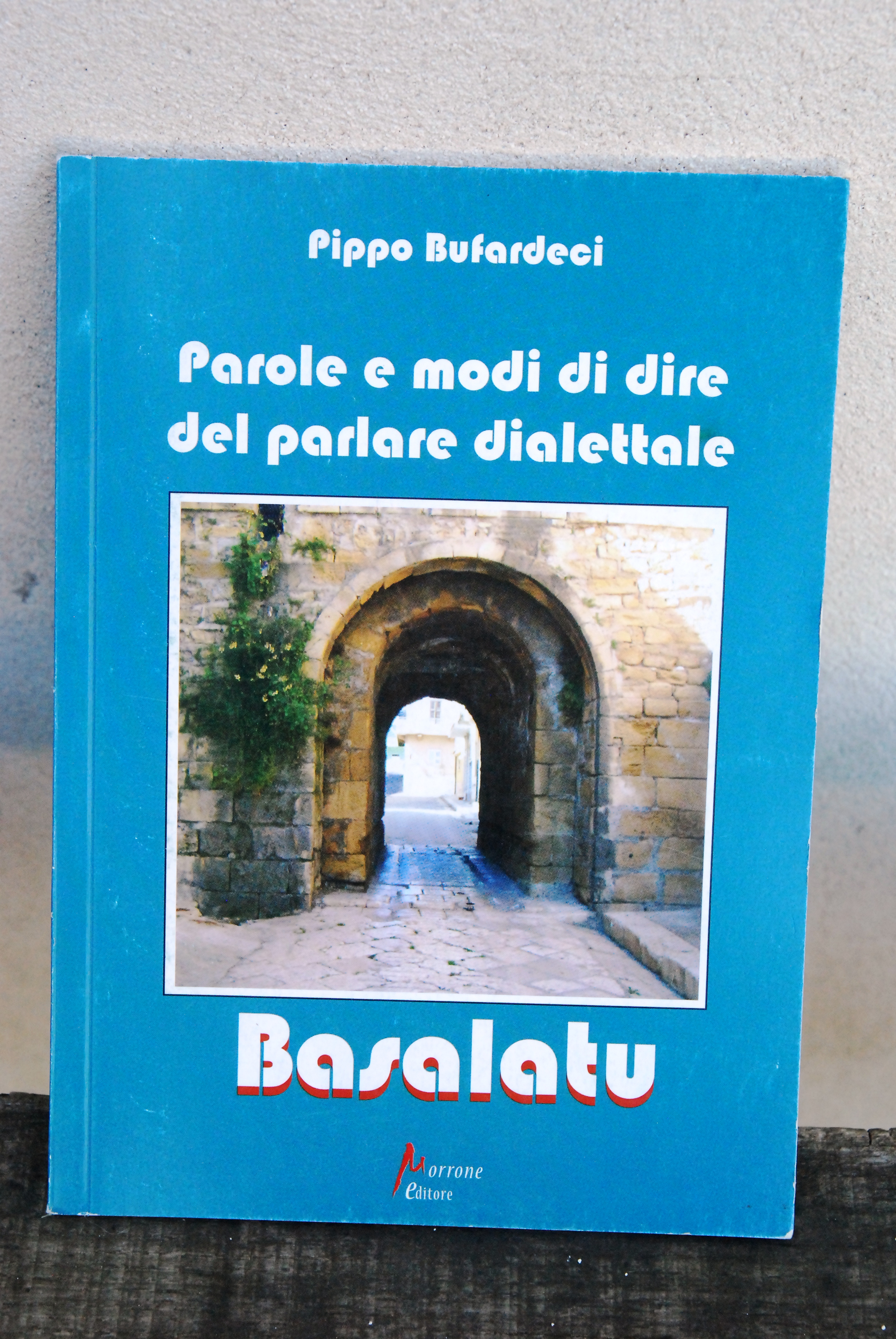 parole e modi di dire del parlare dialettale basalatu NUOVO