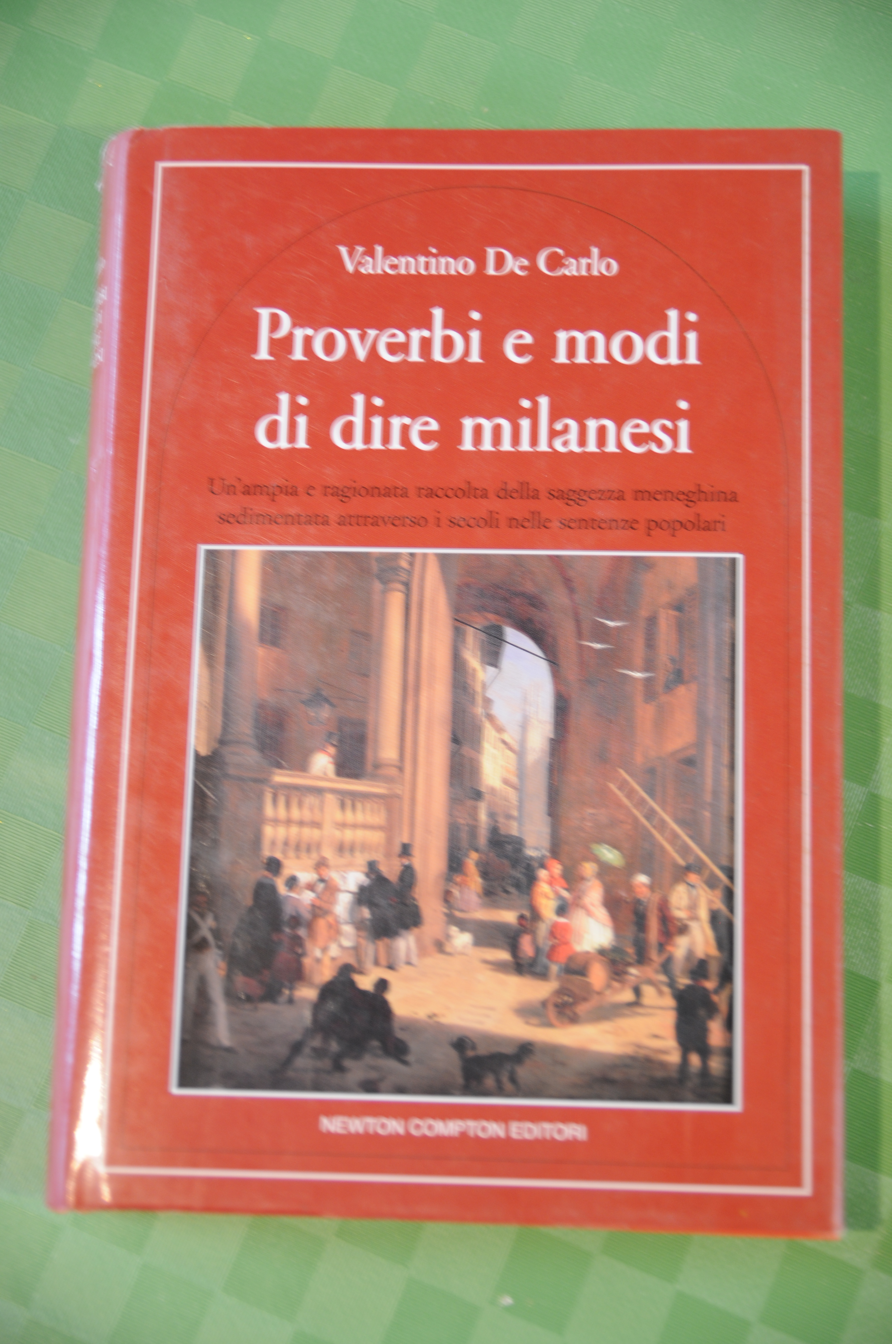 PROVERBI E MODI DI DIRE MILANESI (nuovissimo)