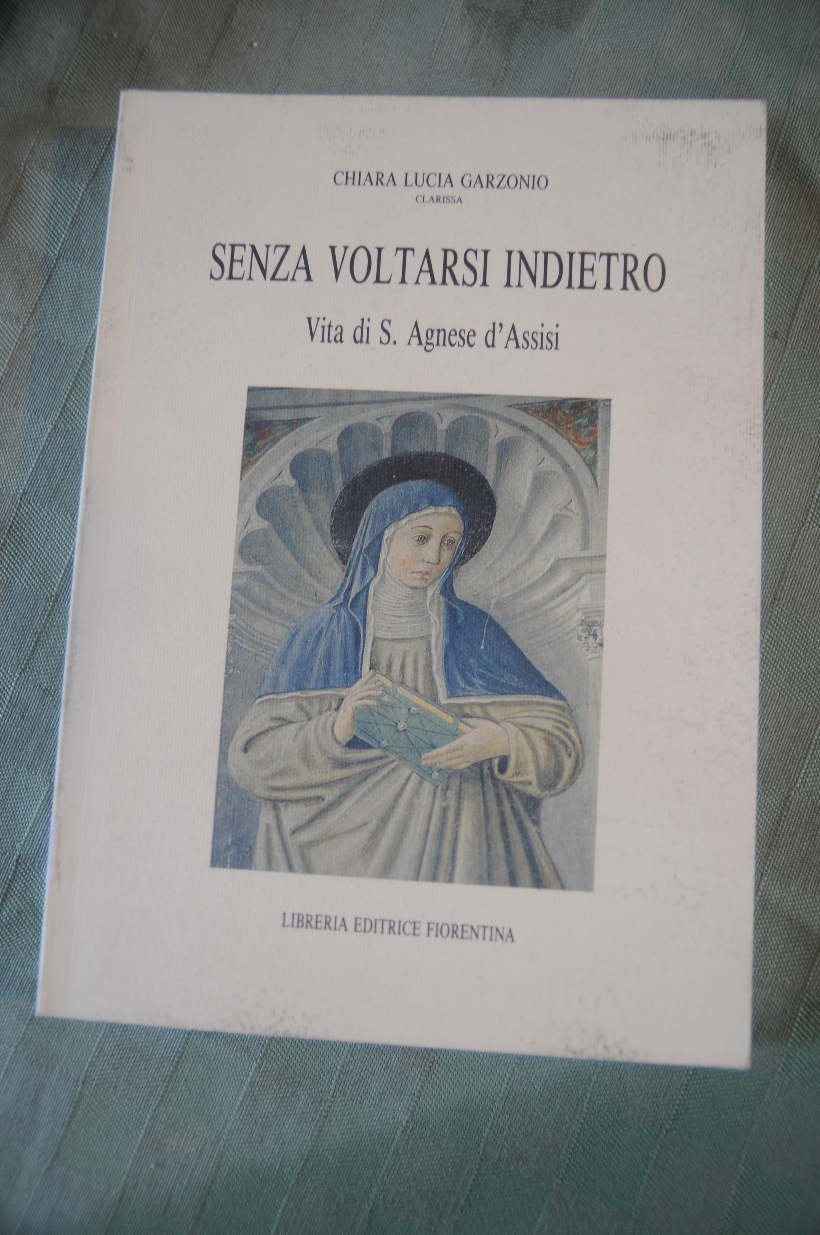 senza voltarsi indietro vita di s. agnese d'assisi NUOVISSIMO