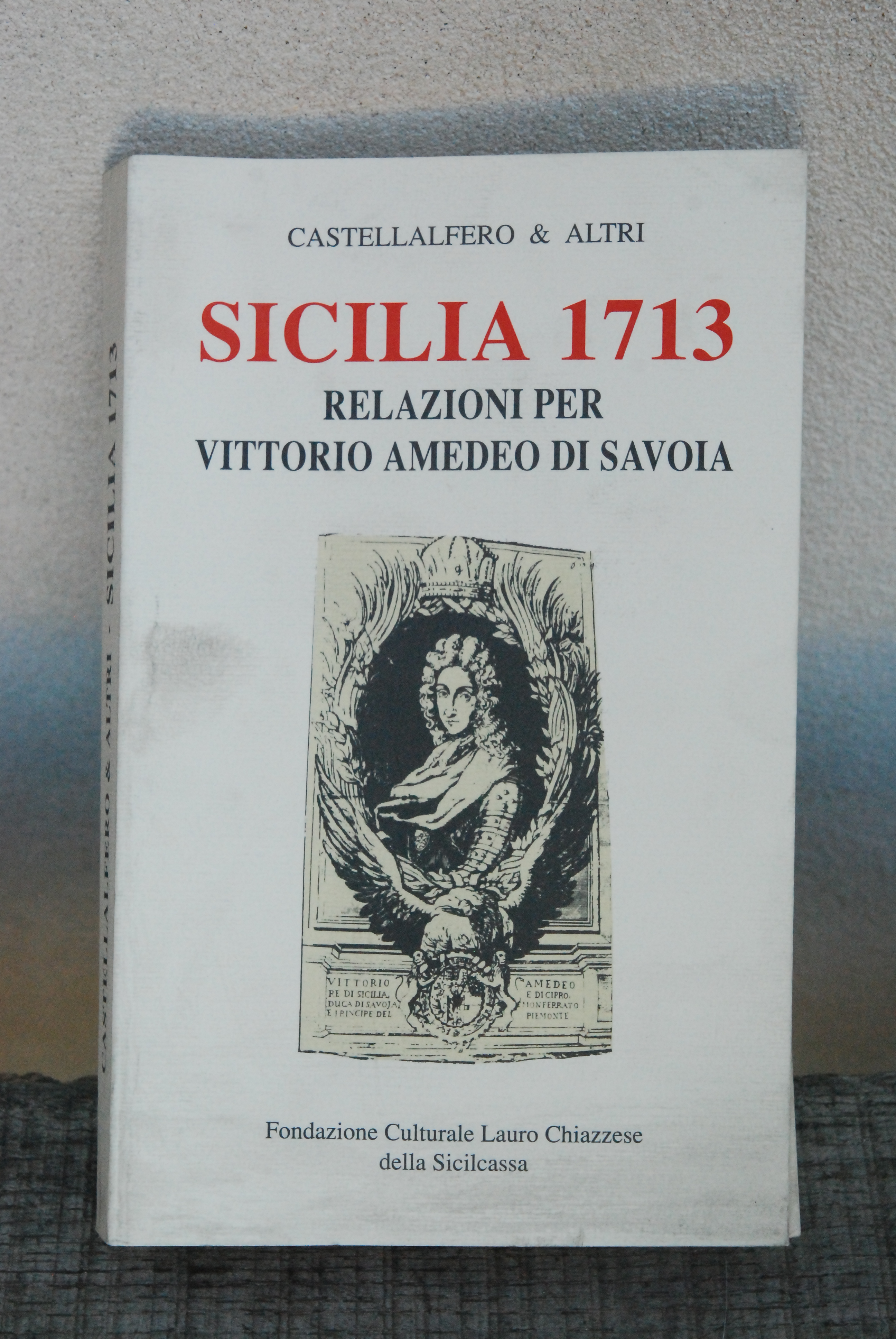 sicilia 1713 relazioni per vittorio amedeo di savoia NUOVISSIMO