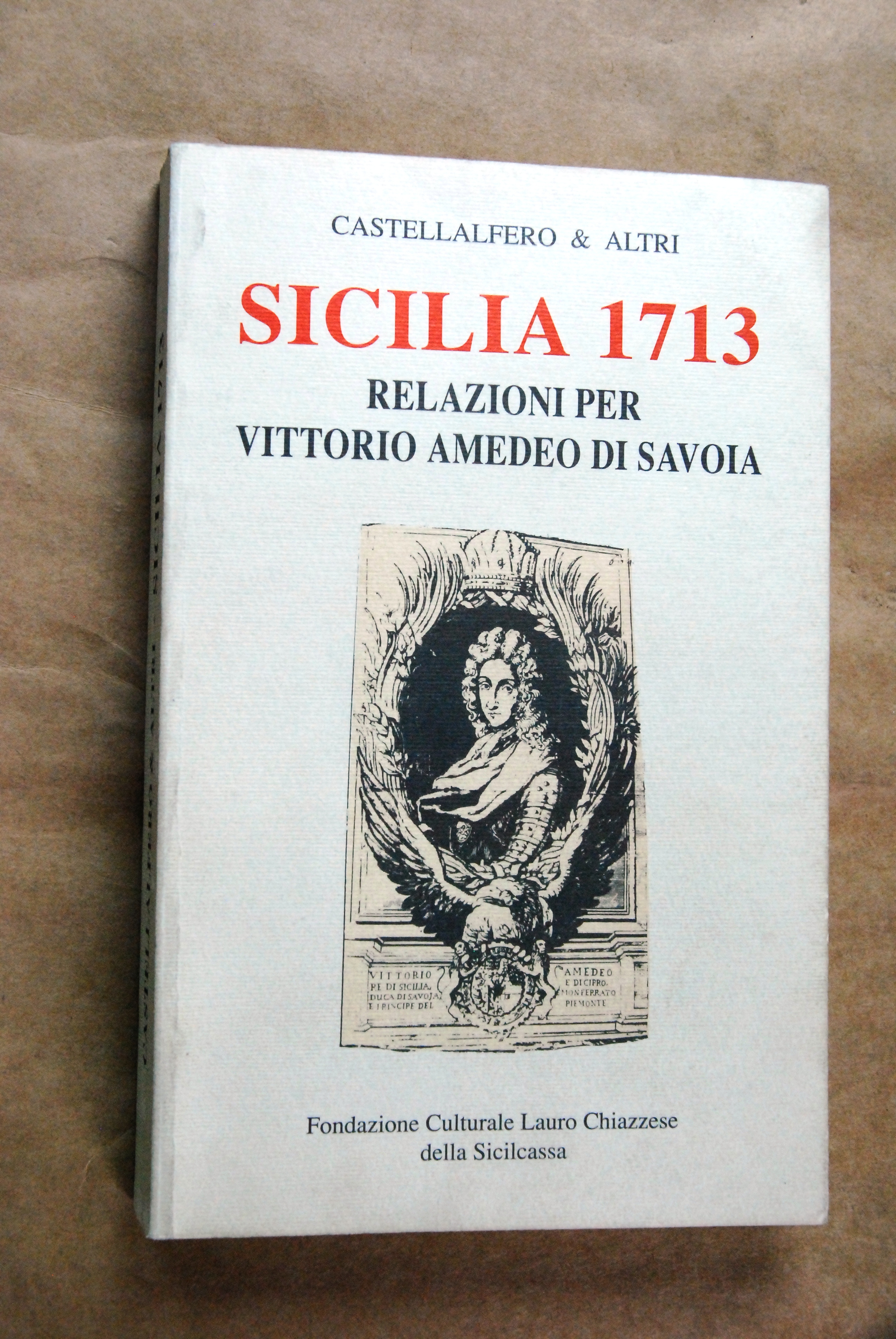 sicilia 1713 relazioni per vittorio amedeo di savoia NUOVO