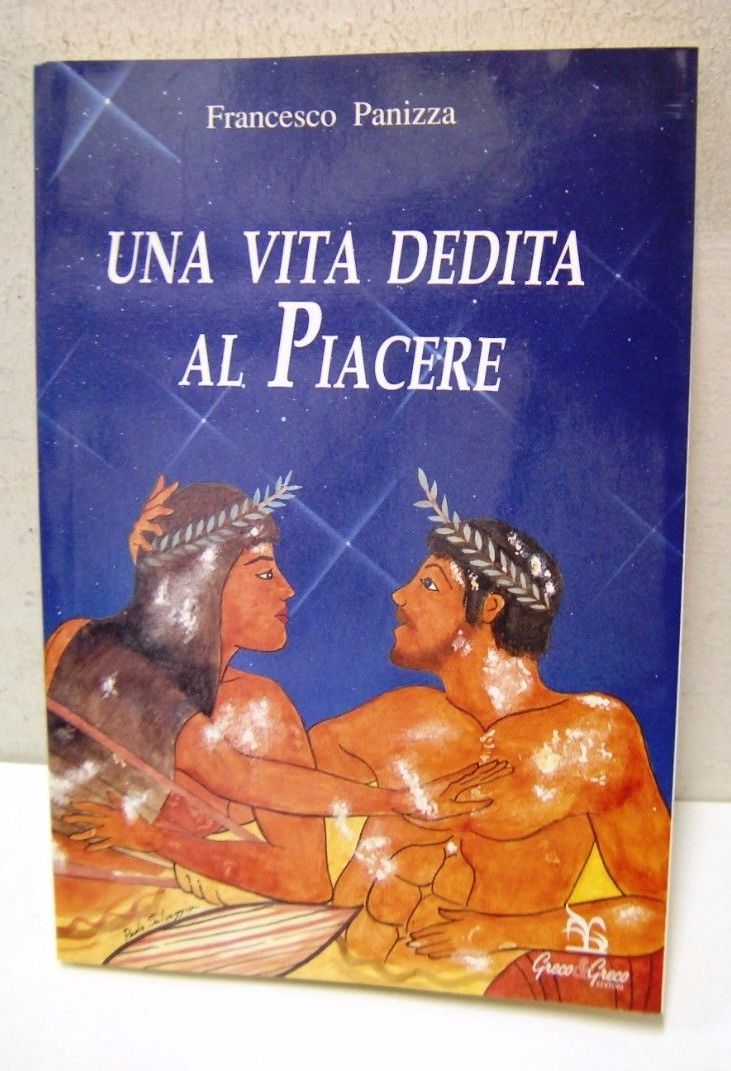 Una vita dedita al piacere