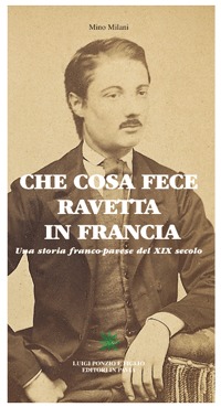 CHE COSA FECE RAVETTA IN FRANCIA. - Una storia franco-pavese …